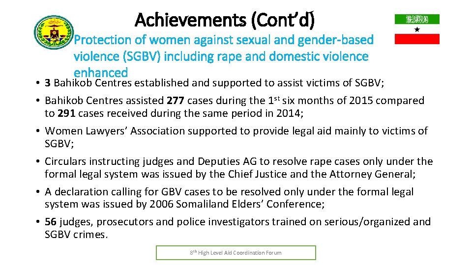 Achievements (Cont’d) Protection of women against sexual and gender-based violence (SGBV) including rape and