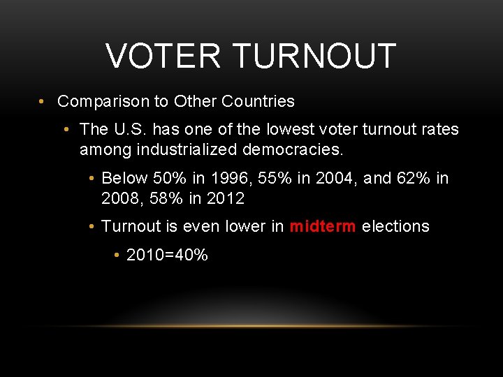 VOTER TURNOUT • Comparison to Other Countries • The U. S. has one of