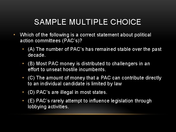 SAMPLE MULTIPLE CHOICE • Which of the following is a correct statement about political