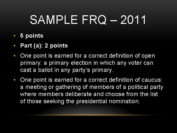 SAMPLE FRQ – 2011 • 5 points • Part (a): 2 points • One