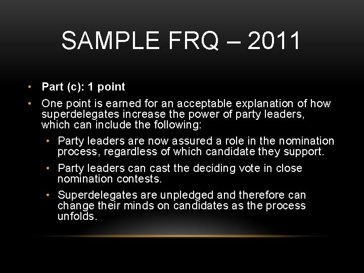 SAMPLE FRQ – 2011 • Part (c): 1 point • One point is earned