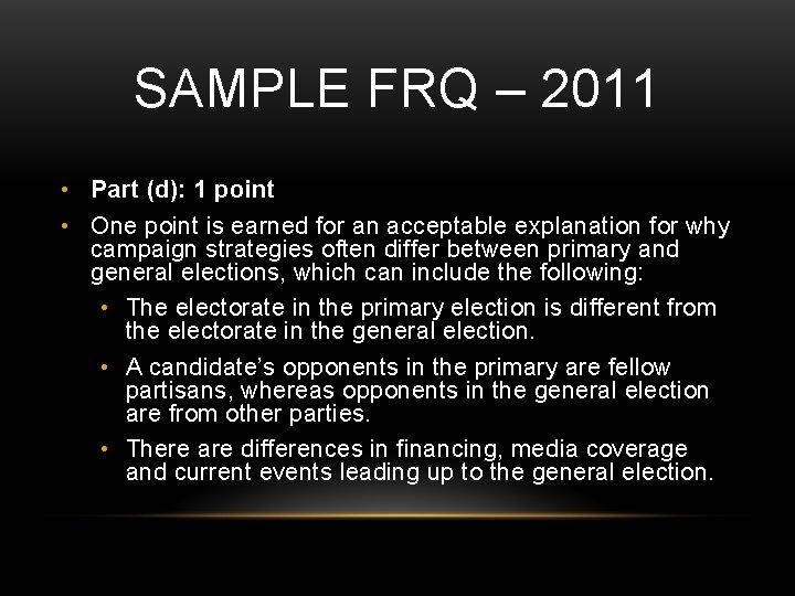 SAMPLE FRQ – 2011 • Part (d): 1 point • One point is earned