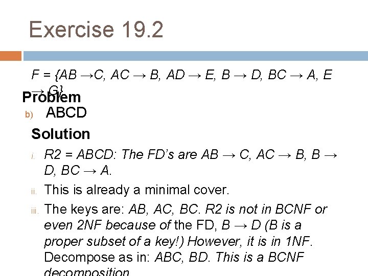 Exercise 19. 2 F = {AB →C, AC → B, AD → E, B