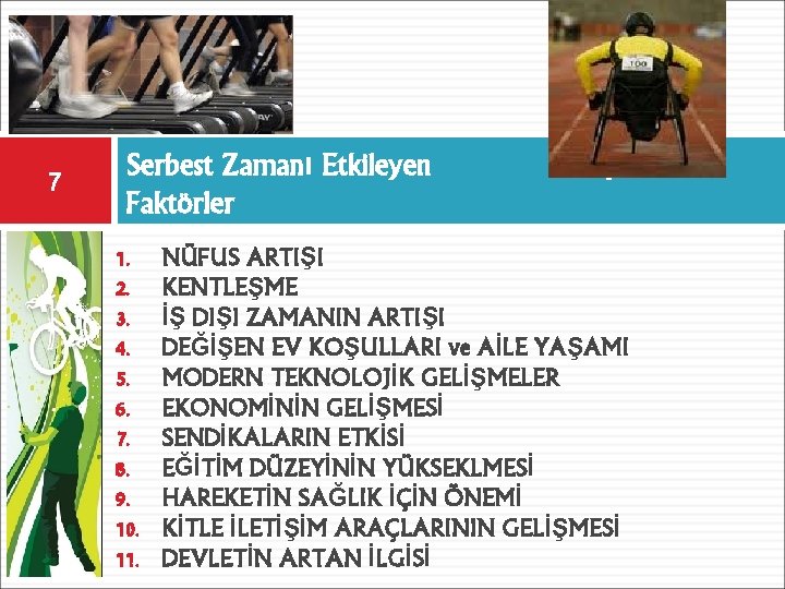 7 Serbest Zamanı Etkileyen Faktörler 1. 2. 3. 4. 5. 6. 7. 8. 9.