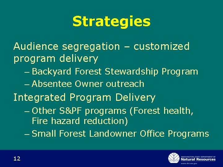 Strategies Audience segregation – customized program delivery – Backyard Forest Stewardship Program – Absentee