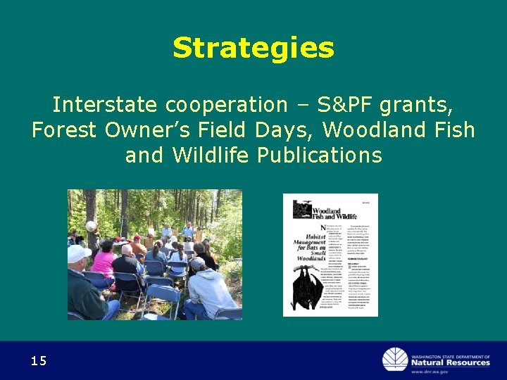 Strategies Interstate cooperation – S&PF grants, Forest Owner’s Field Days, Woodland Fish and Wildlife