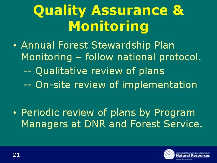 Quality Assurance & Monitoring • Annual Forest Stewardship Plan Monitoring – follow national protocol.