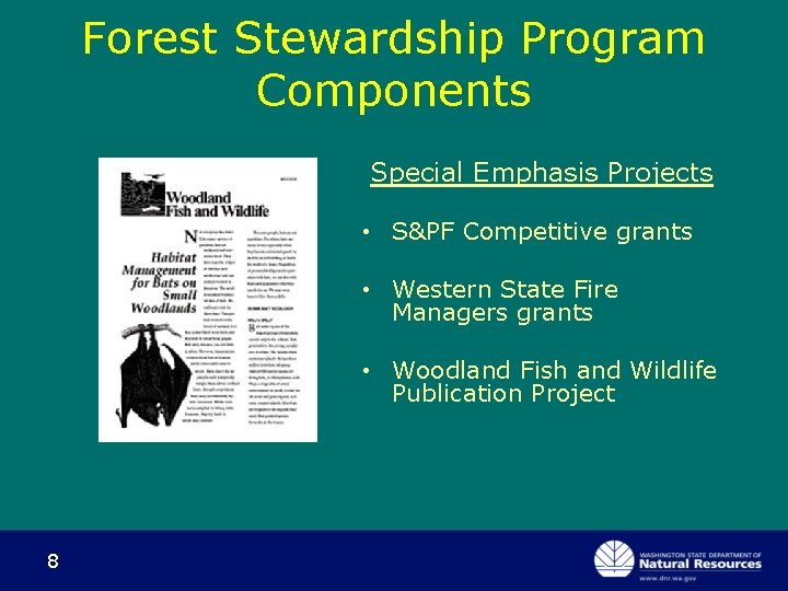 Forest Stewardship Program Components Special Emphasis Projects • S&PF Competitive grants • Western State