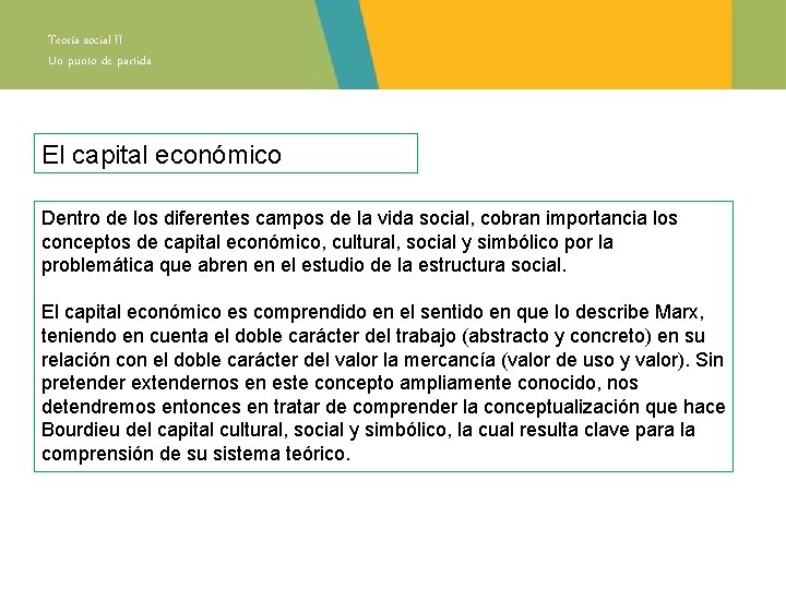 Teoría social II Un punto de partida El capital económico Dentro de los diferentes