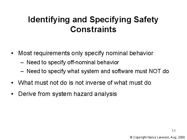 Identifying and Specifying Safety Constraints • Most requirements only specify nominal behavior – Need Identifying and Specifying Safety Constraints • Most requirements only specify nominal behavior – Need