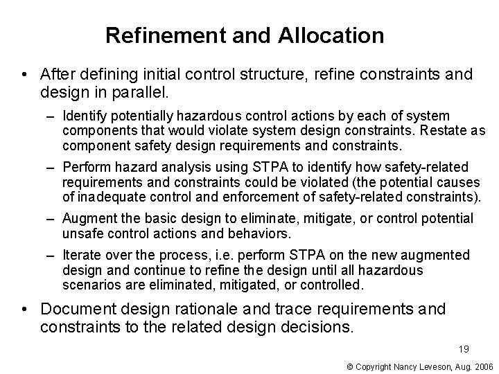Refinement and Allocation • After defining initial control structure, refine constraints and design in Refinement and Allocation • After defining initial control structure, refine constraints and design in