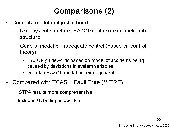 Comparisons (2) • Concrete model (not just in head) – Not physical structure (HAZOP) Comparisons (2) • Concrete model (not just in head) – Not physical structure (HAZOP)
