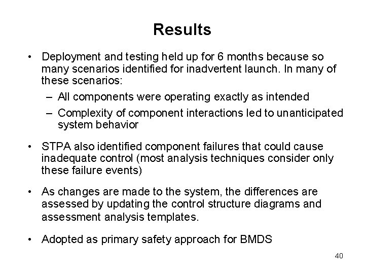 Results • Deployment and testing held up for 6 months because so many scenarios Results • Deployment and testing held up for 6 months because so many scenarios