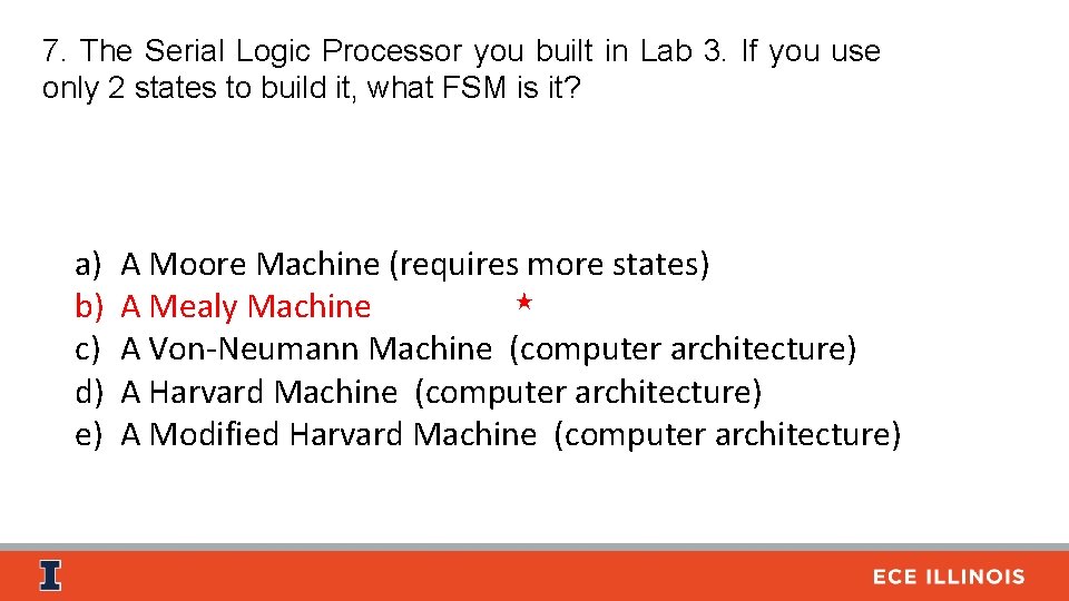 7. The Serial Logic Processor you built in Lab 3. If you use only