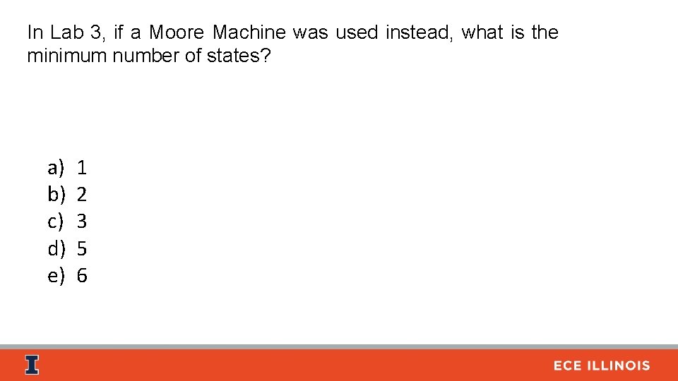 In Lab 3, if a Moore Machine was used instead, what is the minimum