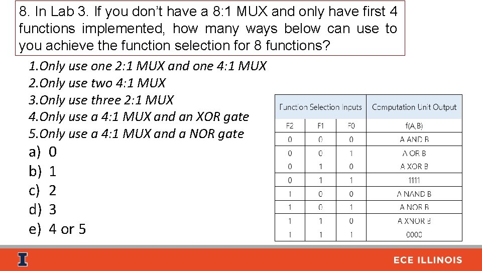 8. In Lab 3. If you don’t have a 8: 1 MUX and only