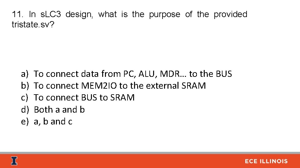 11. In s. LC 3 design, what is the purpose of the provided tristate.