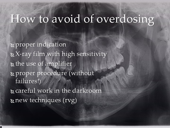 How to avoid of overdosing proper indication X-ray film with high sensitivity the use
