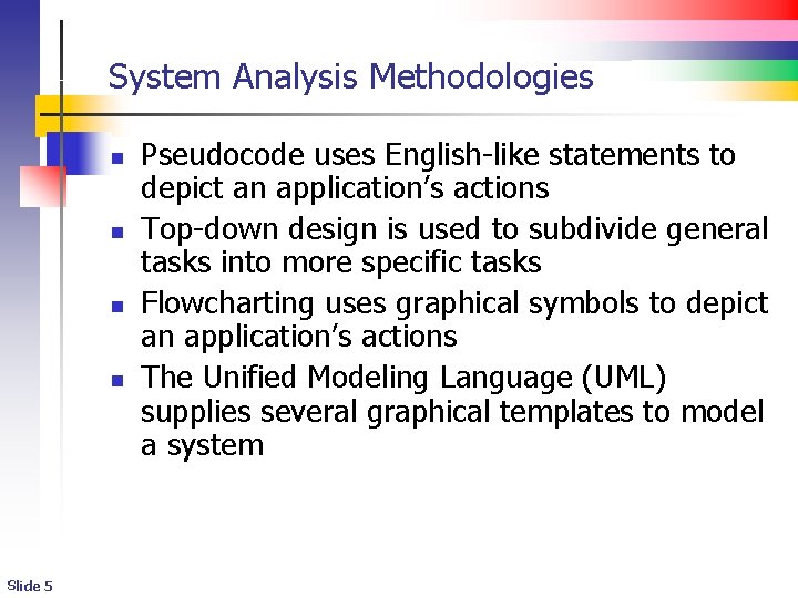 System Analysis Methodologies n n Slide 5 Pseudocode uses English-like statements to depict an System Analysis Methodologies n n Slide 5 Pseudocode uses English-like statements to depict an