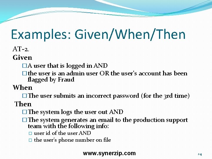 Examples: Given/When/Then AT-2. Given �A user that is logged in AND �the user is