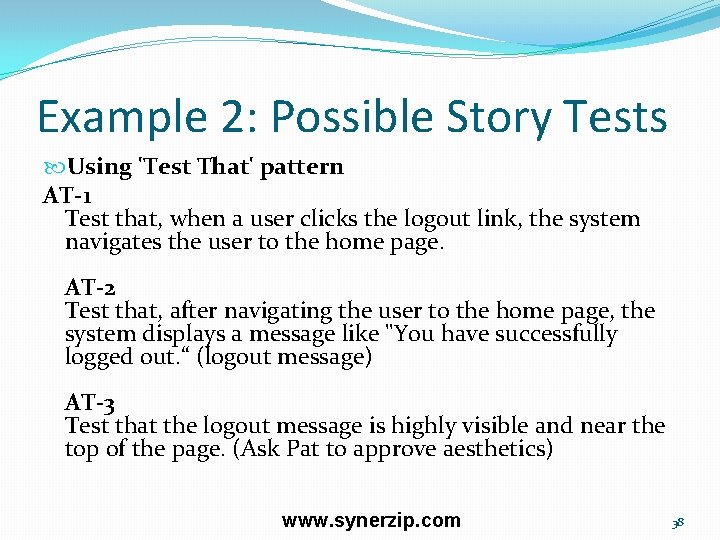 Example 2: Possible Story Tests Using 'Test That' pattern AT-1 Test that, when a