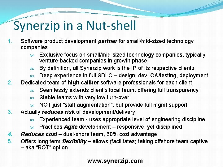 Synerzip in a Nut-shell 1. 2. 3. 4. 5. Software product development partner for