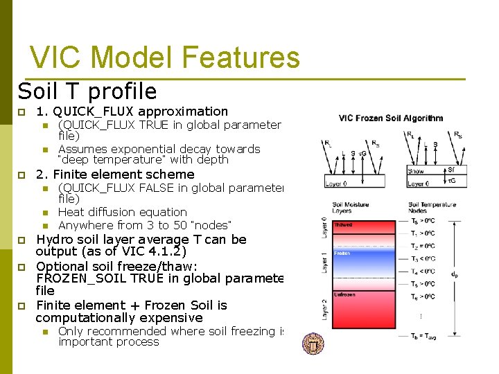 VIC Model Features Soil T profile p 1. QUICK_FLUX approximation n n p 2.