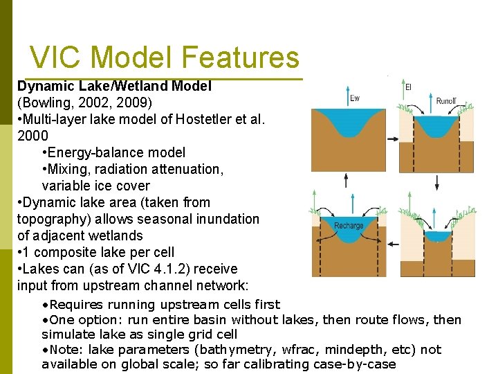 VIC Model Features Dynamic Lake/Wetland Model (Bowling, 2002, 2009) • Multi-layer lake model of