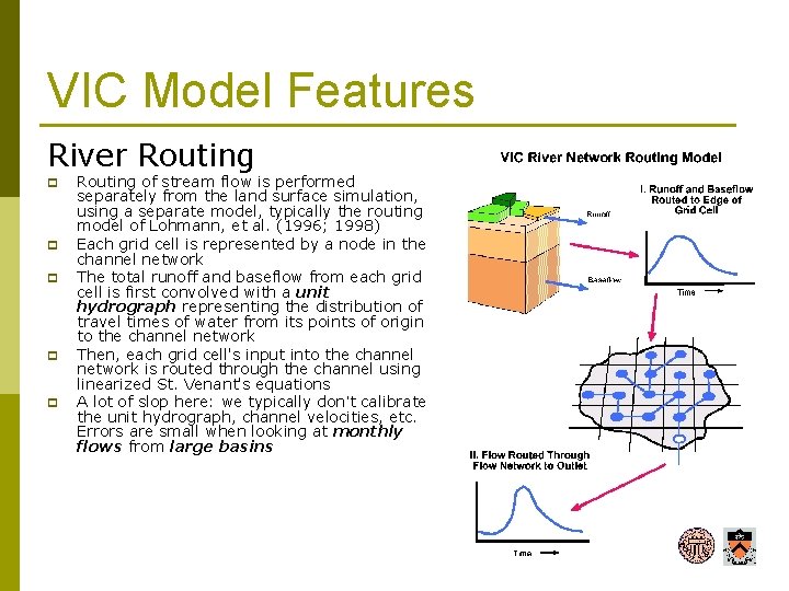 VIC Model Features River Routing p p p Routing of stream flow is performed