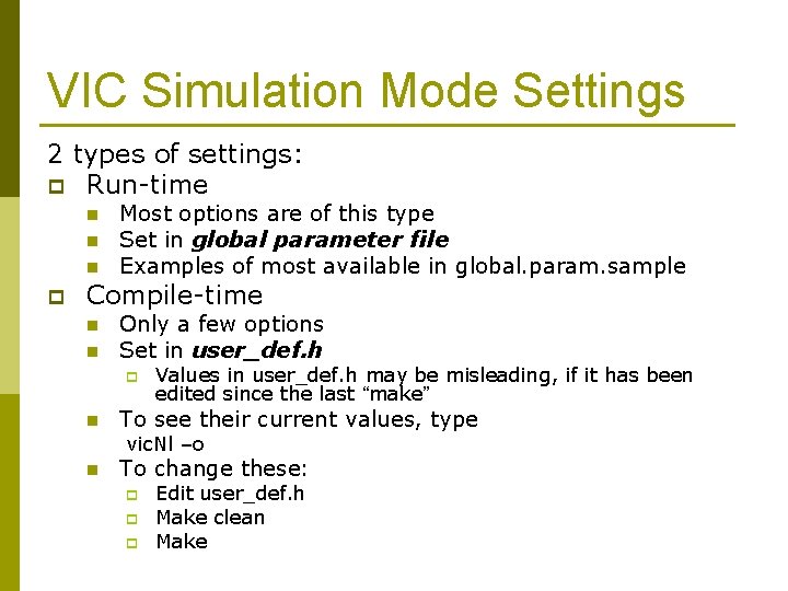 VIC Simulation Mode Settings 2 types of settings: p Run-time n n n p