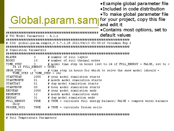  • Example global parameter file • Included in code distribution • To make