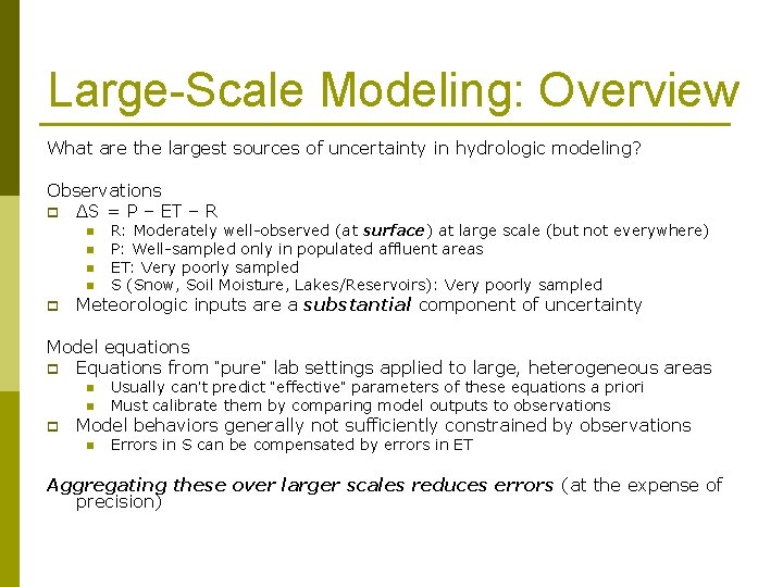 Large-Scale Modeling: Overview What are the largest sources of uncertainty in hydrologic modeling? Observations