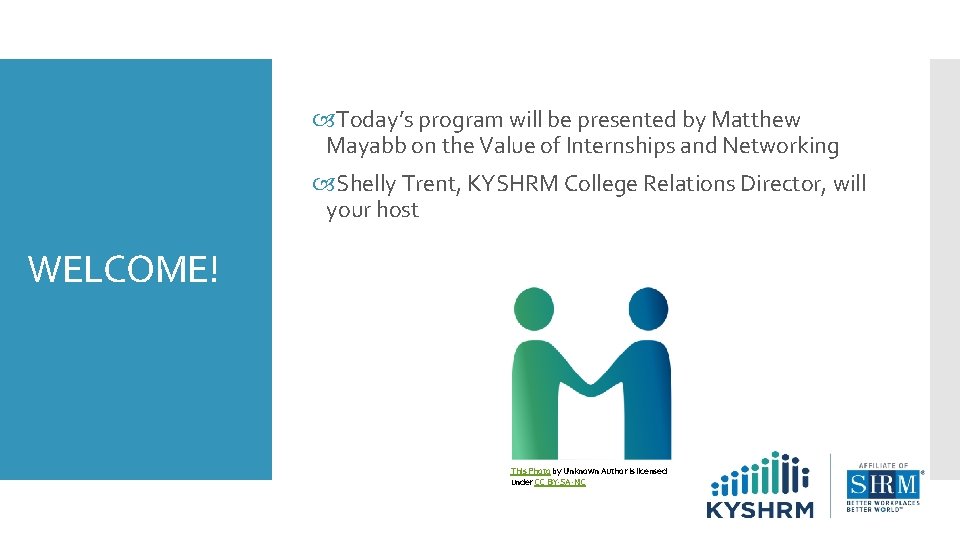  Today’s program will be presented by Matthew Mayabb on the Value of Internships