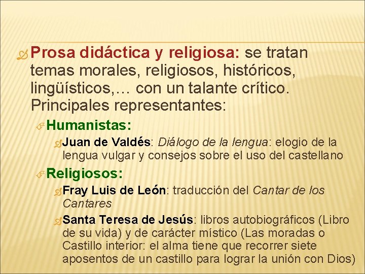  Prosa didáctica y religiosa: se tratan temas morales, religiosos, históricos, lingüísticos, … con