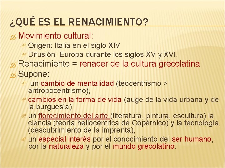 ¿QUÉ ES EL RENACIMIENTO? Movimiento cultural: Origen: Italia en el siglo XIV Difusión: Europa