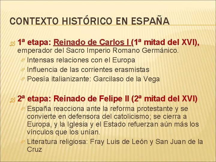 CONTEXTO HISTÓRICO EN ESPAÑA 1ª etapa: Reinado de Carlos I (1ª mitad del XVI),