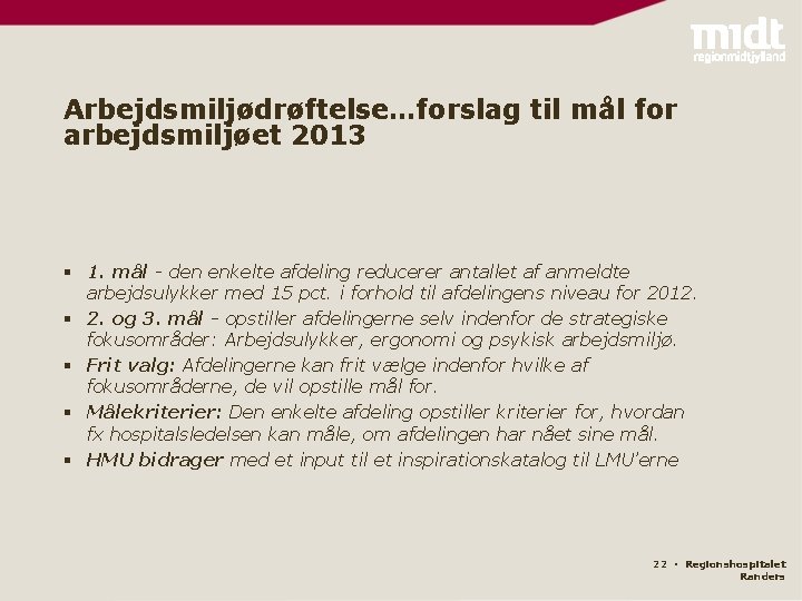 Arbejdsmiljødrøftelse…forslag til mål for arbejdsmiljøet 2013 § 1. mål - den enkelte afdeling reducerer