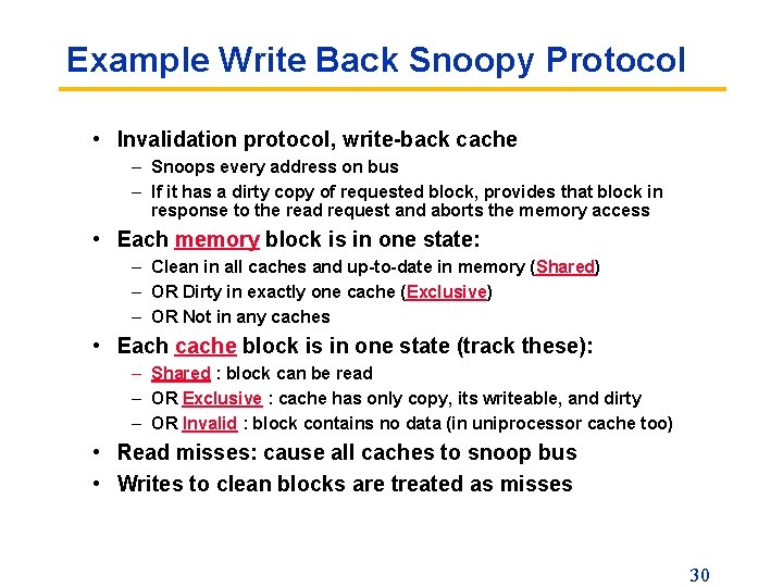 Example Write Back Snoopy Protocol • Invalidation protocol, write-back cache – Snoops every address