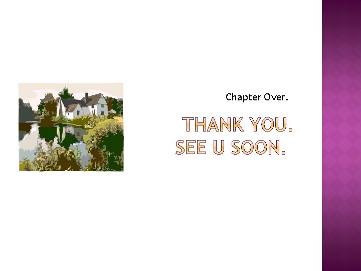 Chapter Over. 