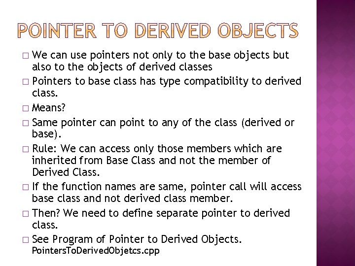 We can use pointers not only to the base objects but also to the