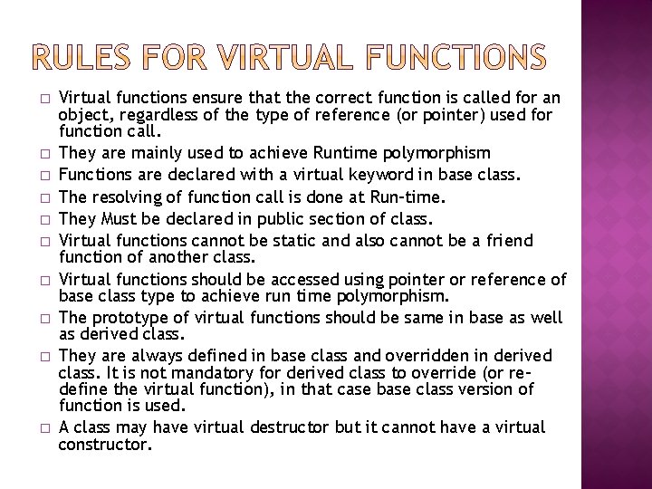 � � � � � Virtual functions ensure that the correct function is called