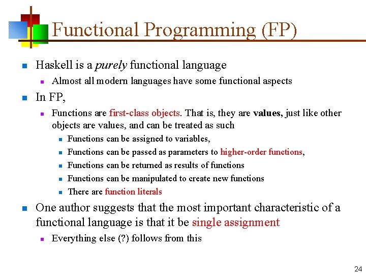 Functional Programming (FP) n Haskell is a purely functional language n n Almost all