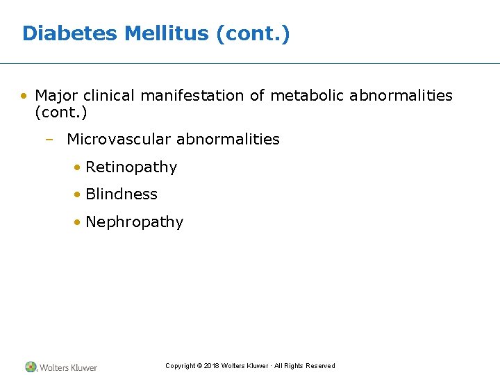 Diabetes Mellitus (cont. ) • Major clinical manifestation of metabolic abnormalities (cont. ) –