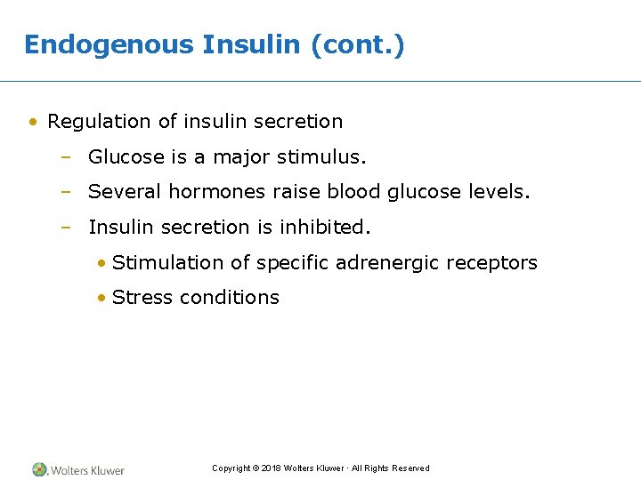Endogenous Insulin (cont. ) • Regulation of insulin secretion – Glucose is a major