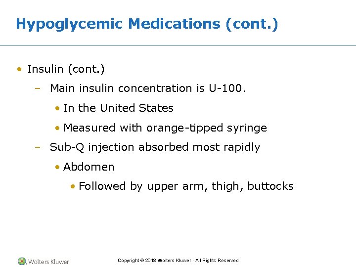 Hypoglycemic Medications (cont. ) • Insulin (cont. ) – Main insulin concentration is U-100.