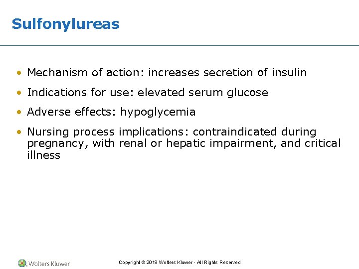 Sulfonylureas • Mechanism of action: increases secretion of insulin • Indications for use: elevated