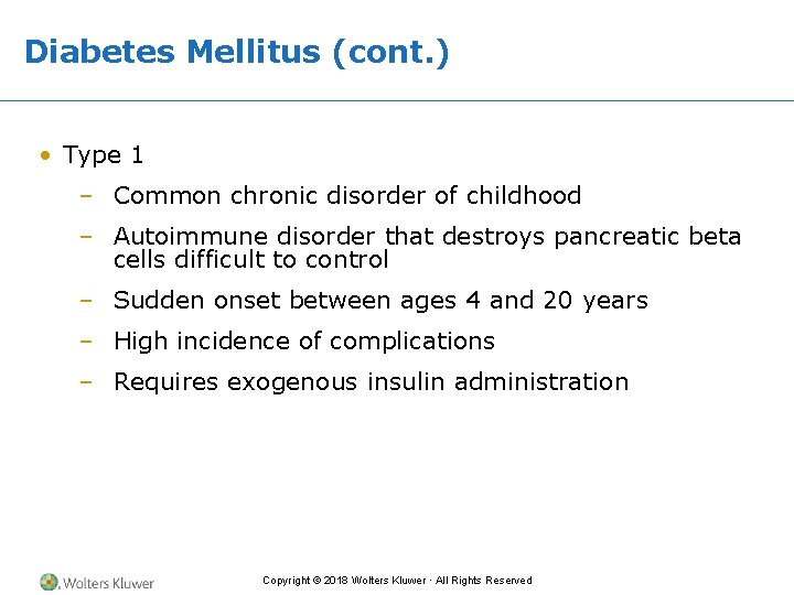 Diabetes Mellitus (cont. ) • Type 1 – Common chronic disorder of childhood –