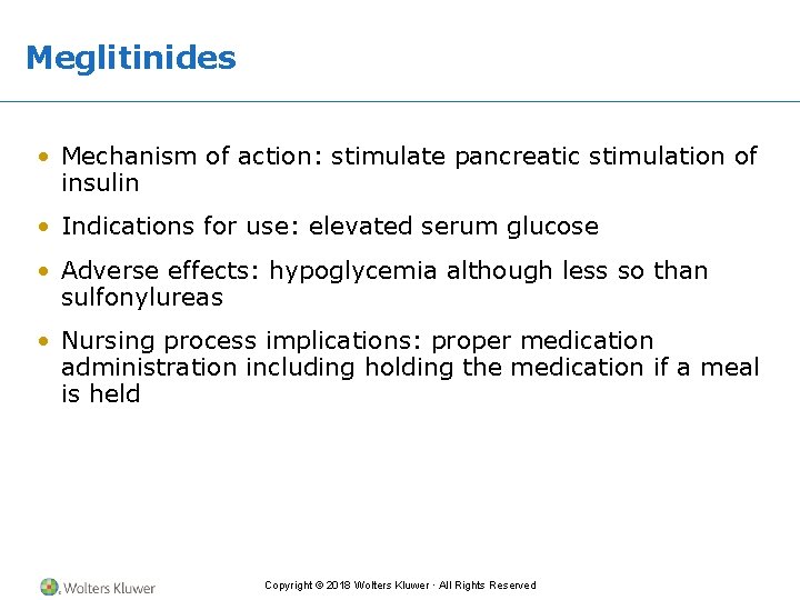 Meglitinides • Mechanism of action: stimulate pancreatic stimulation of insulin • Indications for use: