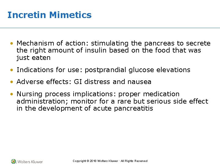 Incretin Mimetics • Mechanism of action: stimulating the pancreas to secrete the right amount