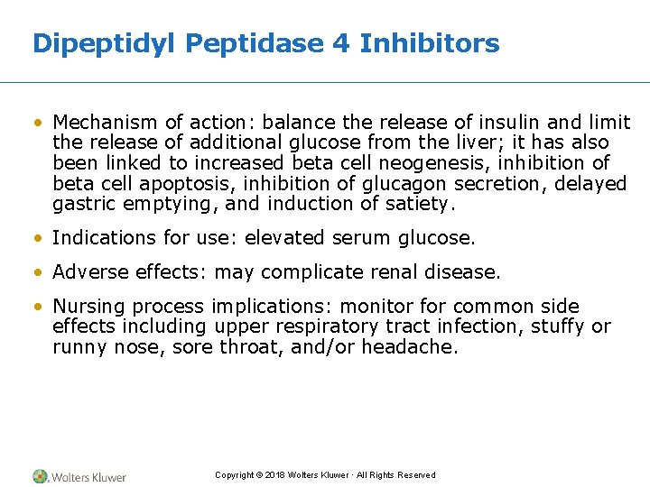 Dipeptidyl Peptidase 4 Inhibitors • Mechanism of action: balance the release of insulin and